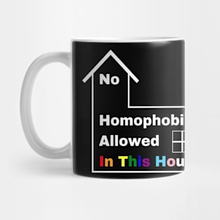 No Homophobia Allowed In This House Mug